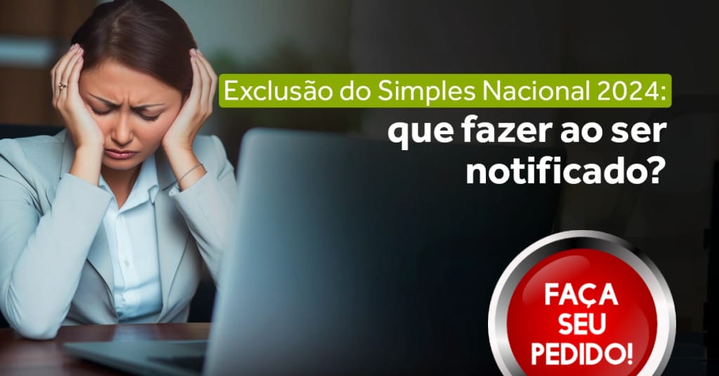 O FAZER QUANDO MINHA EMPRESA E EXCLUIDA DO SIMPLES NACIONAL?